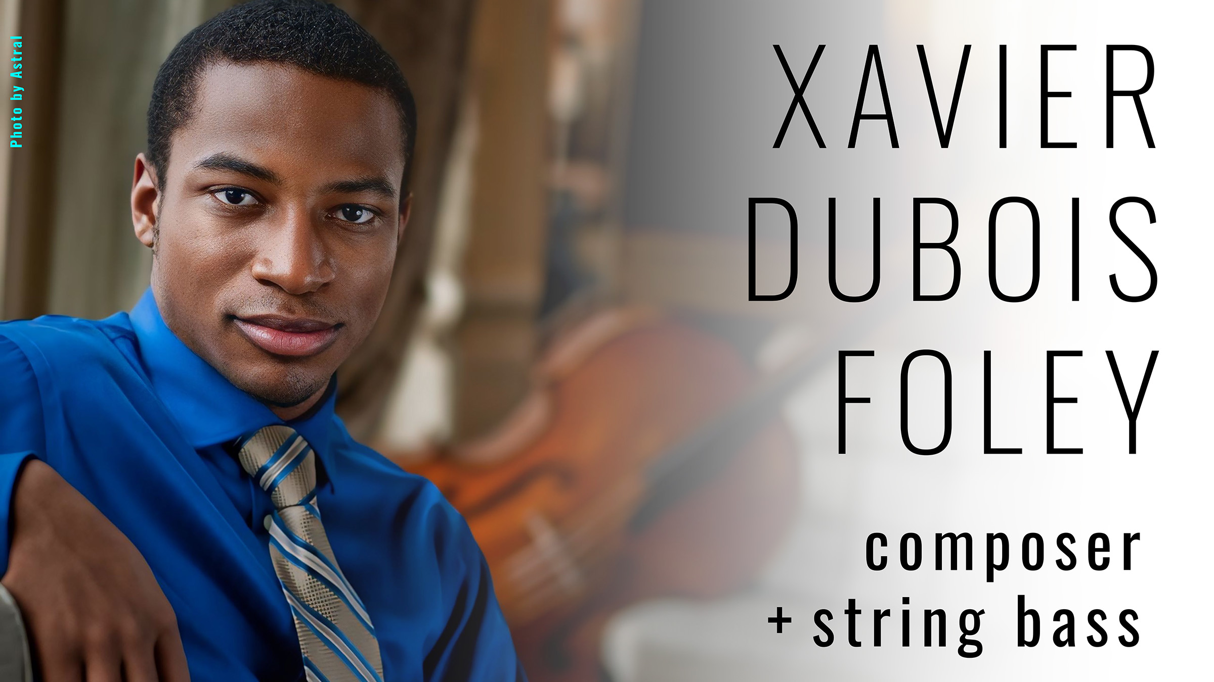 Xavier Dubois Foley, composer and string bass. Photo ©Matt Dine.
